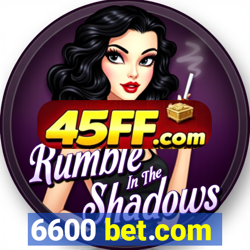 6600 bet.com